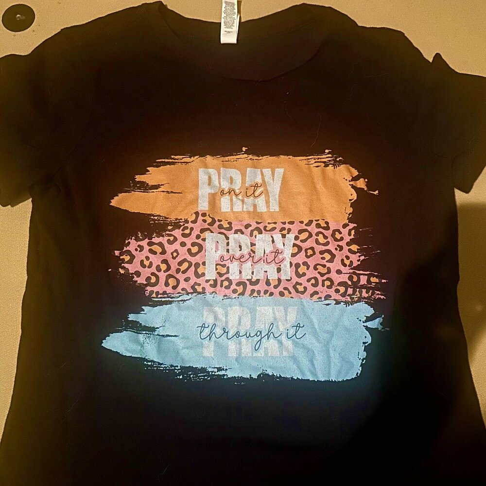Pray on it, Pray over it, Pray through it (graphic tee)